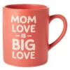Hallmark Mom Love Is Big Love Jumbo Mug, 60 Oz. 2 Hallmark Mom Love Is Big Love Jumbo Mug, 60 Oz. -Toy Store Mom Love Is Big Love Jumbo Mug 1MUG3576 01