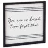 Hallmark You Are So Loved Framed Quote Sign, 12x12 2 Hallmark You Are So Loved Framed Quote Sign, 12x12 -Toy Store You Are So Loved Linen and Wood Quote Sign 1SNN1031 01